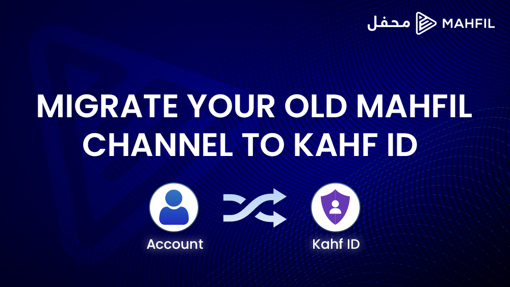 Migrate Your Old Mahfil Channel to Kahf ID