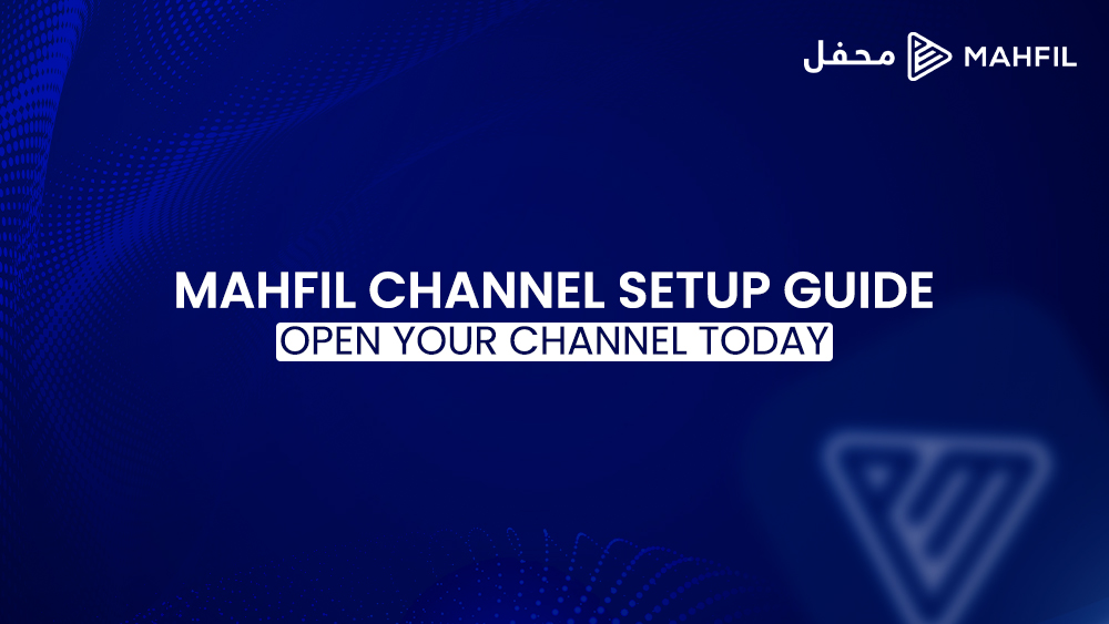 Mahfil Channel Setup Guide: Open Your Channel Today